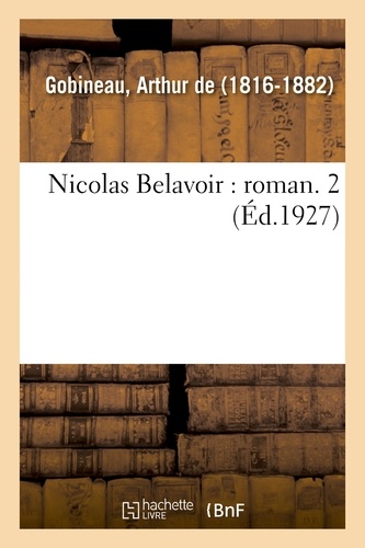 Gobineau arthur De - Nicolas Belavoir : roman. 2.