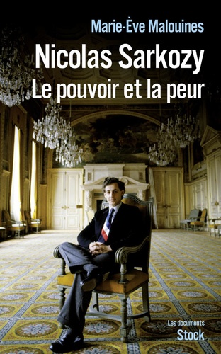 Nicolas Sarkozy, le pouvoir et la peur