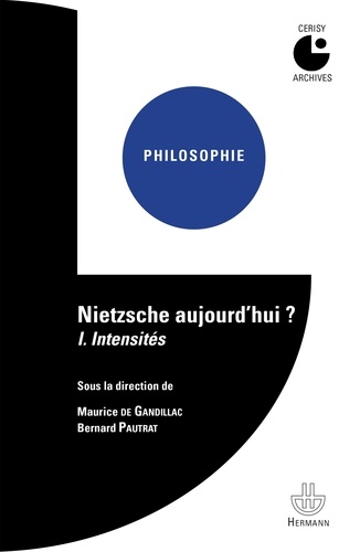 Maurice de Gandillac et Bernard Pautrat - Nietzsche aujourd'hui ? - Tome 1, Intensités.
