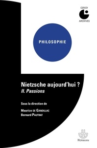 Maurice de Gandillac et Bernard Pautrat - Nietzsche aujourd'hui ? - Tome 2, Passions.