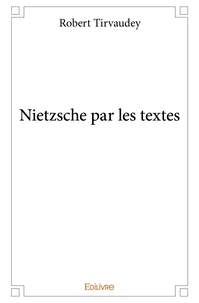 Nietzsche par les textes