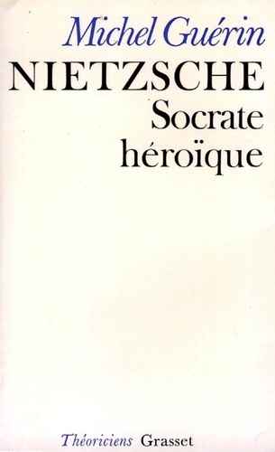 Nietzsche. Socrate héroïque