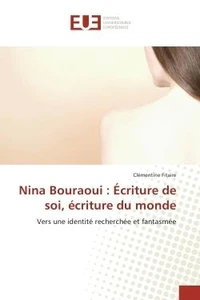 Nina Bouraoui : ecriture de soi, ecriture du monde