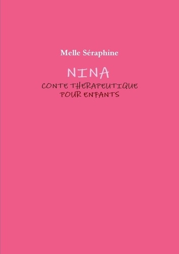 Melle Séraphine - Nina - Conte Therapeutique Pour Enfants.