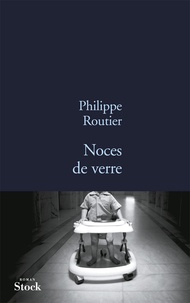 Philippe Routier - Noces de verre.