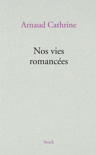 Nos vies romancées