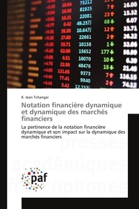 Jean Tchangai - Notation financière dynamique et dynamique des marchés financiers.