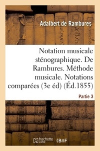  Hachette BNF - Notation musicale sténographique. De Rambures. Méthode musicale. Notations comparées Partie 3.