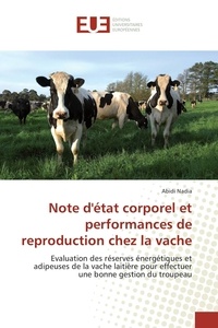 Abidi Nadia - Note d'état corporel et performances de reproduction chez la vache - Evaluation des réserves énergétiques et adipeuses de la vache laitière pour effectuer une bonne gest.