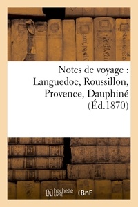  Blum - Notes de voyage : Languedoc, Roussillon, Provence, Dauphiné.