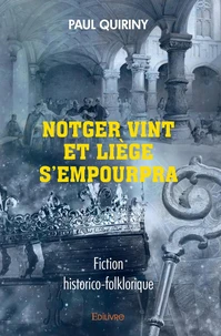 Notger vint et Liège s'empourpra