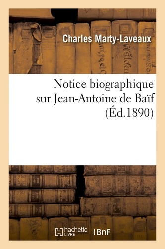 Notice biographique sur Jean-Antoine de Baïf