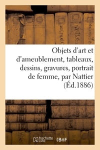 Bottolier-lasquin - Notice d'objets d'art et d'ameublement, tableaux, dessins, gravures, portrait de femme, par Nattier.
