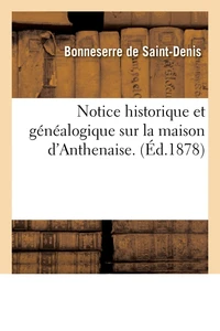 Notice historique et généalogique sur la maison d'Anthenaise. (Éd.1878)
