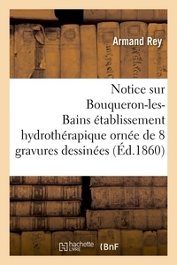 Armand Rey - Notice sur Bouqueron-les-Bains établissement hydrothérapique.