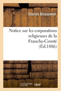 Charles Boissonnet - Notice sur les corporations religieuses de la Franche-Comté.