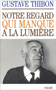 Notre regard qui manque à la lumière