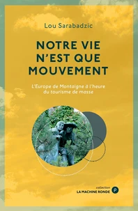 Notre vie n'est que mouvement