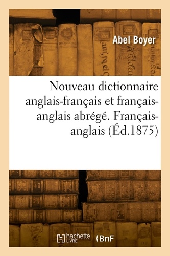 Nouveau dictionnaire anglais-français et français-anglais abrégé. Français-anglais