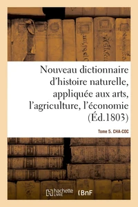 Nouveau dictionnaire d'histoire naturelle. Tome 5. CHA-COC