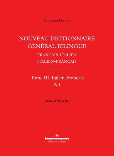 Nouveau dictionnaire général bilingue Français-italien/Italien-français. Tome III, Lettres A-I