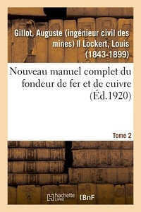 Auguste Gillot - Nouveau manuel complet du fondeur de fer et de cuivre. Tome 2.