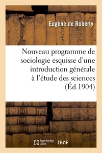  Hachette BNF - Nouveau programme de sociologie : esquisse d'une introduction générale à l'étude des sciences.