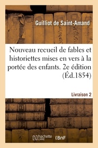 De saint-amand Guilliot - Nouveau recueil de fables et historiettes mises en vers, sujets. 2e édition. Livraison 2.