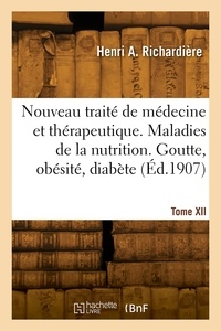 Henri alphonse Richardière - Nouveau traité de médecine et de thérapeutique. Tome XII.