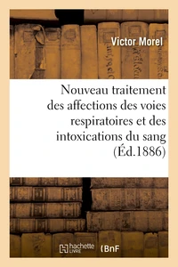 Nouveau traitement des affections des voies respiratoires et des intoxications du sang