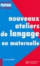 Jean-François Simonpoli - Nouveaux ateliers de langage pour l'école maternelle.