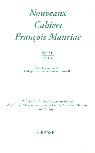 Philippe Baudorre et Caroline Casseville-Ragot - Nouveaux Cahiers François Mauriac N° 21/2013 : .