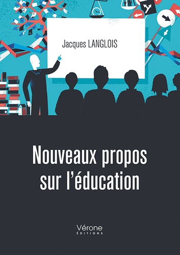 Jacques Langlois - Nouveaux propos sur l'éducation.