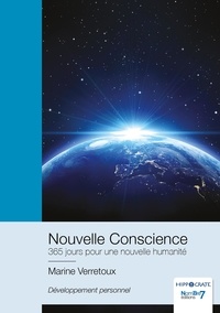 Marine Verretoux - Nouvelle conscience - 365 jours pour une nouvelle humanité.