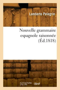 Nouvelle grammaire espagnole raisonnée