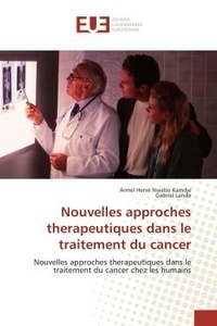 Kamdje armel herve Nwabo et Gabriel Lando - Nouvelles approches therapeutiques dans le traitement du cancer - Nouvelles approches therapeutiques dans le traitement du cancer chez les humains.