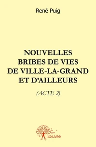 Nouvelles bribes de vies de Ville-la-Grand et d'ailleurs (acte 2)