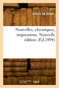 Nouvelles, chroniques, impressions. Nouvelle édition