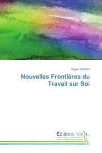 Regine Ottobrini - Nouvelles Frontieres du Travail sur Soi.