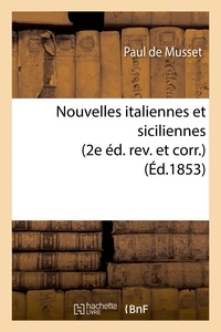 Paul Musset - Nouvelles italiennes et siciliennes 2e éd. rev. et corr..