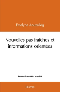 Nouvelles pas fraîches et informations orientées