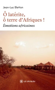 O latérite, ô terre d'Afriques !