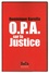 O.P.A. sur la justice