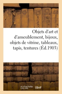 Objets d'art et d'ameublement, bijoux, objets de vitrine, tableaux anciens et modernes, tapis