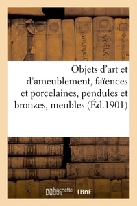 Charles Mannheim - Objets d'art et d'ameublement, faïences et porcelaines, objets variés, pendules et bronzes, meubles.