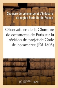  Hachette BNF - Observations de la Chambre de commerce de Paris sur la révision du projet de Code du commerce.