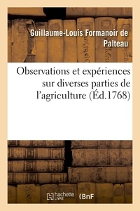 De palteau guillaume-louis Formanoir - Observations et expériences sur diverses parties de l'agriculture.