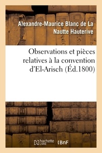 Alexandre-Maurice Blanc de La Hauterive - Observations et pièces relatives à la convention d'El-Arisch.