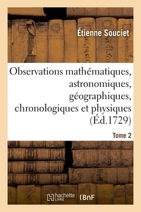 Étienne Souciet et Antoine Gaubil - Observations mathématiques, astronomiques, géographiques, chronologiques et physiques. Tome 2.