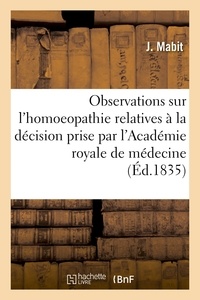  Hachette BNF - Observations sur l'homoeopathie, relatives à la décision prise par l'Académie royale de médecine.